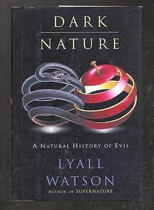 dark nature natural history of evil a Reader