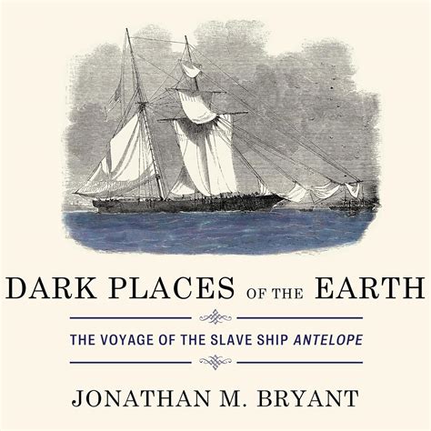 dark places of the earth the voyage of the slave ship antelope Kindle Editon