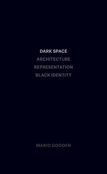 dark space architecture representation identity Reader