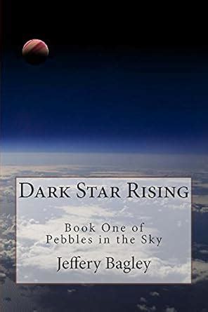 dark star rising second edition pebbles in the sky volume 1 Reader