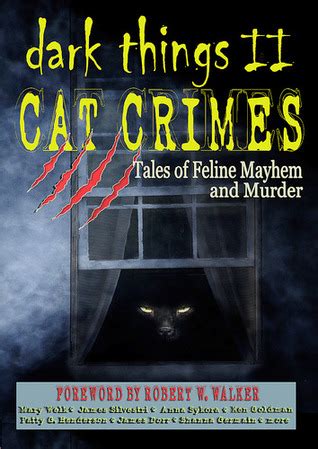 dark things ii cat crimes tales of feline mayhem and murder Epub