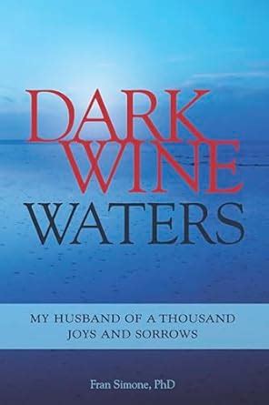 dark wine waters my husband of a thousand joys and sorrows PDF