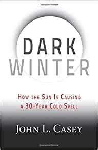 dark winter how the sun is causing a 30 year cold spell Reader