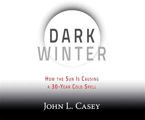 dark winter how the sun is causing a 30 year cold spell Reader