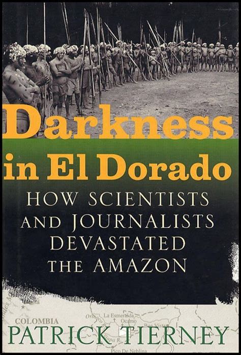 darkness in el dorado how scientists and journalists devastated the amazon Doc