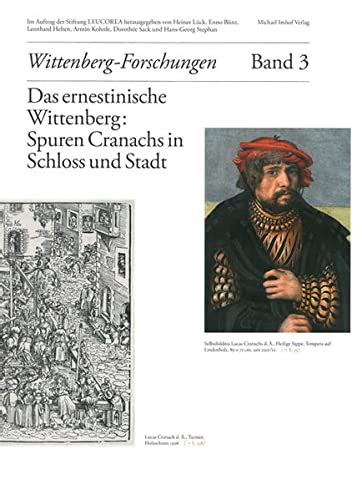 das ernestinische wittenberg cranachs wittenberger forschungen Reader