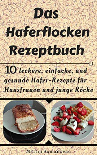 das haferflocken rezeptbuch hafer rezepte hausfrauen ebook PDF