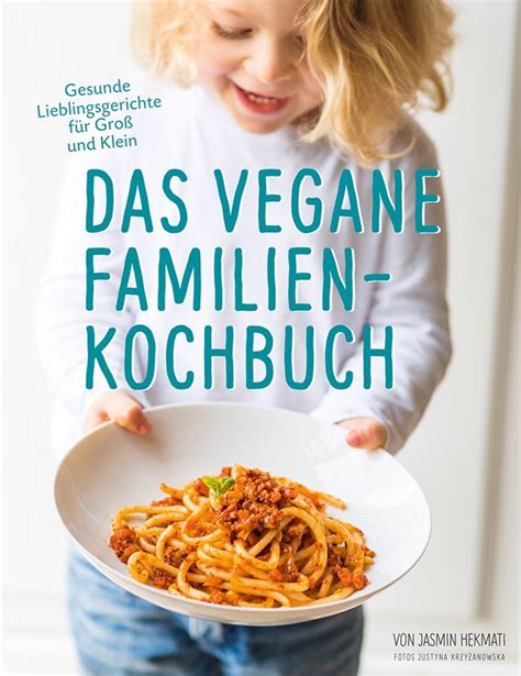 das vegane familienkochbuch gesunde lieblingsgerichte PDF