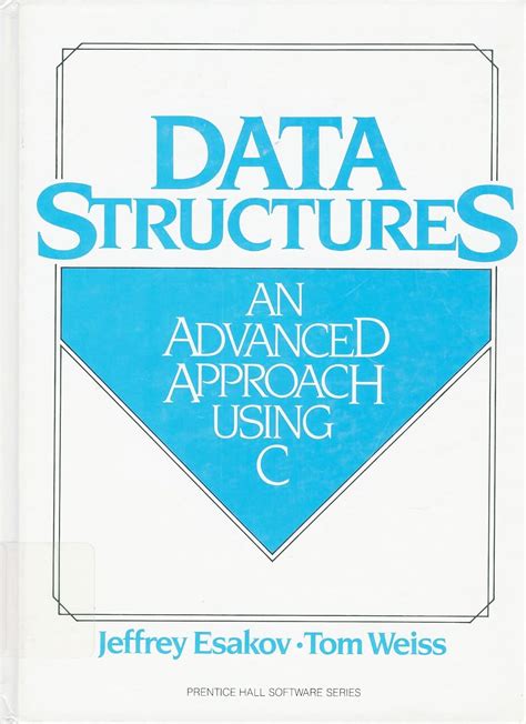 data structures an advanced approach using c prentice hall software series Reader