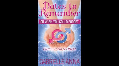 dates to remember or wish you could forget gettin it oh so right PDF