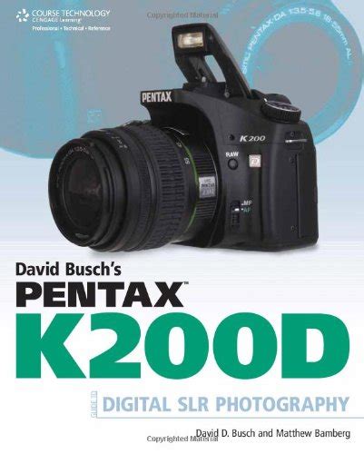 david buschs pentax k200d guide to digital slr photography Doc