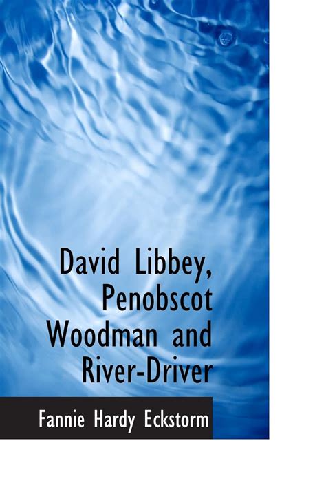 david libbey penobscot woodman river driver PDF