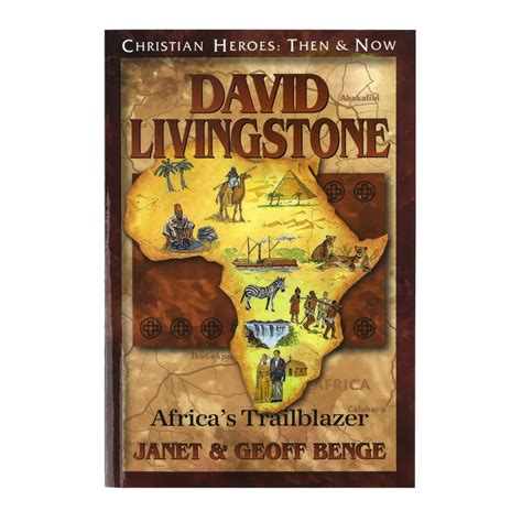 david livingstone africas trailblazer christian heroes then and now PDF