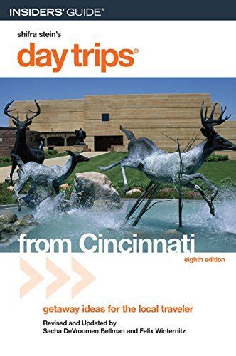 day tripsÂ® from cincinnati 8th getaway ideas for the local traveler day trips series Doc