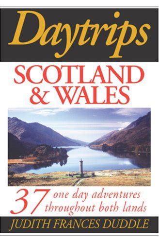 daytrips scotland and wales 37 one day adventures throughout both lands daytrips scotland and wales Kindle Editon