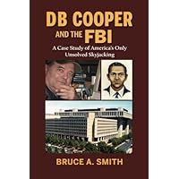 db cooper and the fbi a case study of americas only unsolved skyjacking Reader