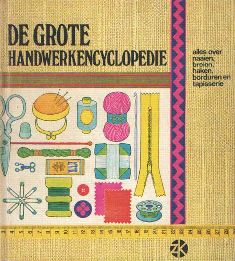 de grote handwerkencyclopedie alles over naaien breien haken borduren en tapisserie PDF