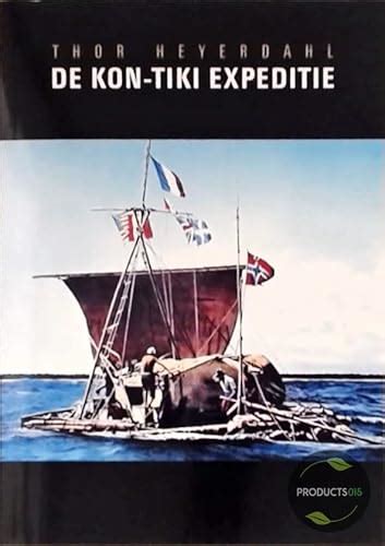 de kontiki expeditie 8000 km per vlot over de grote oceaan PDF