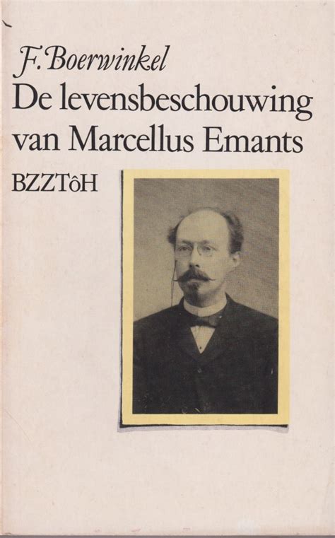 de levensbeschouwing van marcellus emants een bijdrage tot de kennis van autonome burger der negentiende eeuw Reader