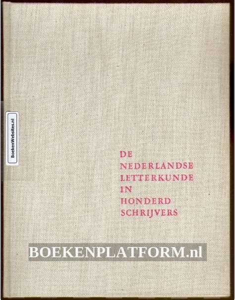 de nederlandse letterkunde in honderd schrijvers rijk geillustreerd Doc