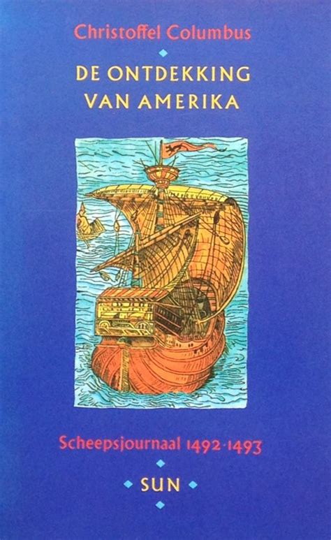 de ontdekking van amerika scheepsjournaal 14921493 vertaling en annotatie hans werner redectie en inleiding wilfried uitterhoeve Kindle Editon