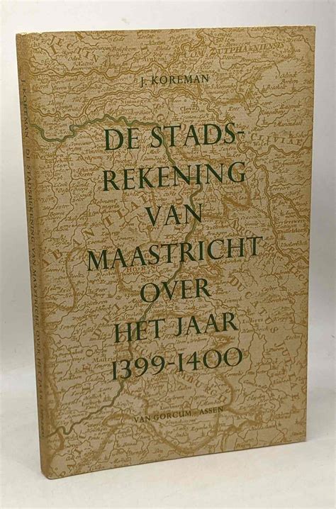 de stadsrekening van maastricht over het jaar 1399 1400 Epub