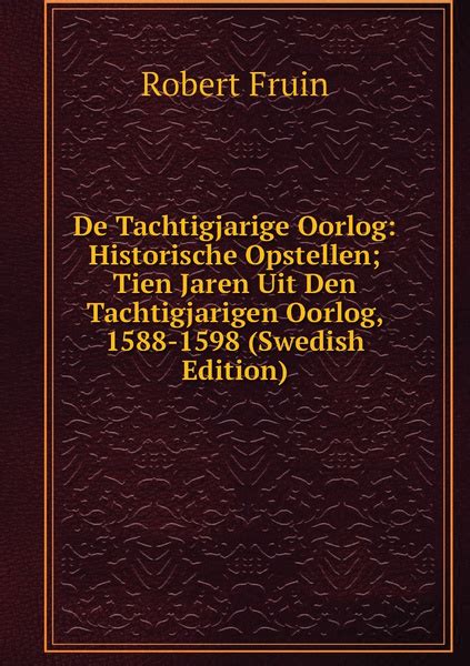 de tachtigjarige oorlog 1588 1648 historische opstellen PDF