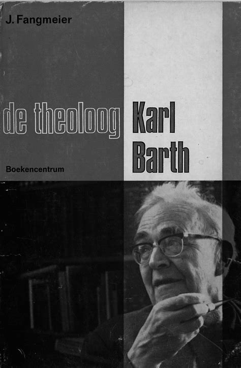 de theoloog karl barth een getuige van de vrije god en de vrije mens Kindle Editon