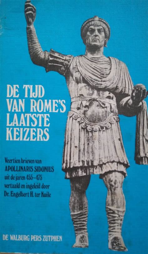 de tijd van rome s laatste keizers veertien brieven van apollinaris sidonius uit de jaren 455475 Reader