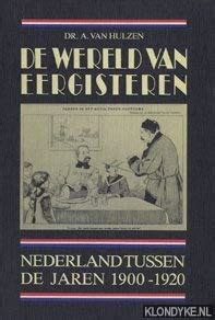 de wereld van eergisteren nederland tussen de jaren 19001920 Doc