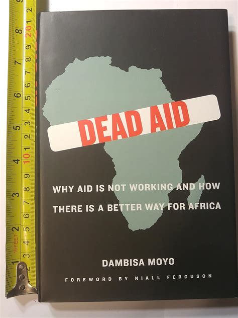 dead aid why aid is not working and how there is a better way for africa Doc