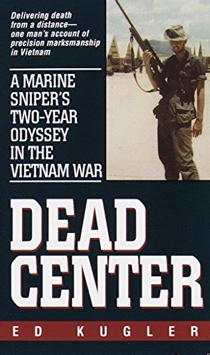 dead center a marine snipers two year odyssey in the vietnam war Reader