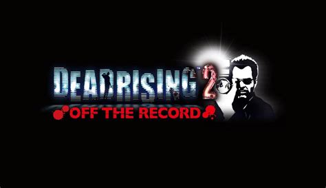 Dead Rising Off The Record Walkthrough