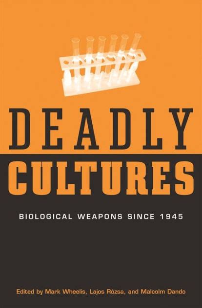 deadly cultures biological weapons since 1945 Kindle Editon