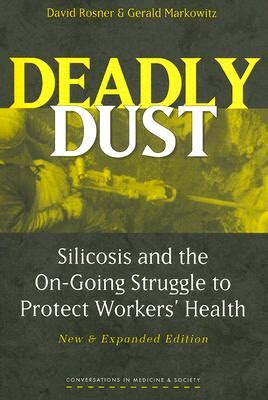 deadly dust silicosis and the on going struggle to protect workers health conversations in medicine and society Epub