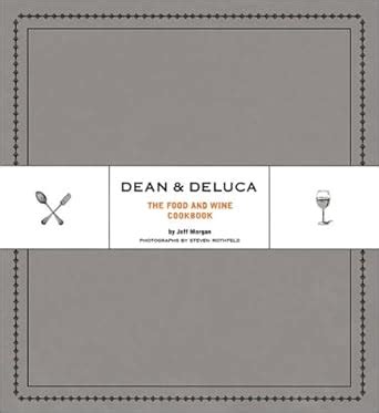 dean and deluca the food and wine cookbook PDF