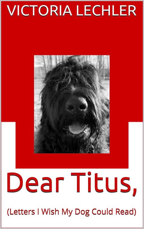 dear titus letters i wish my dog could read Doc
