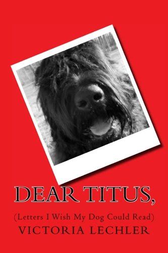 dear titus letters i wish my dog could read Doc