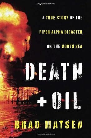 death and oil a true story of the piper alpha disaster on the north sea Kindle Editon