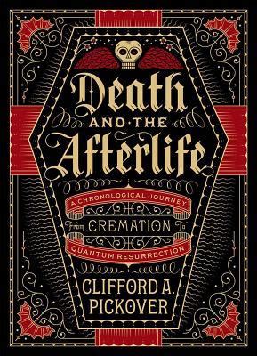 death and the afterlife a chronological journey from cremation to quantum resurrection Reader