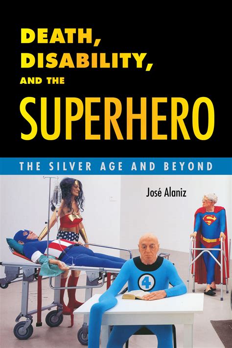 death disability and the superhero the silver age and beyond Epub