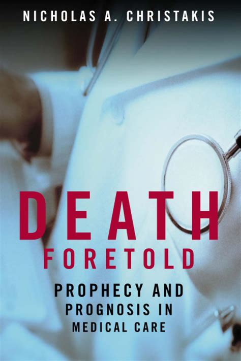 death foretold prophecy and prognosis in medical care Kindle Editon