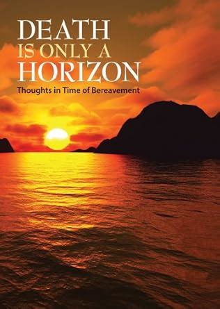 death is only a horizon thoughts in time of bereavement Doc