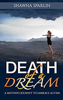 death of a dream a mothers journey to embrace autism Epub