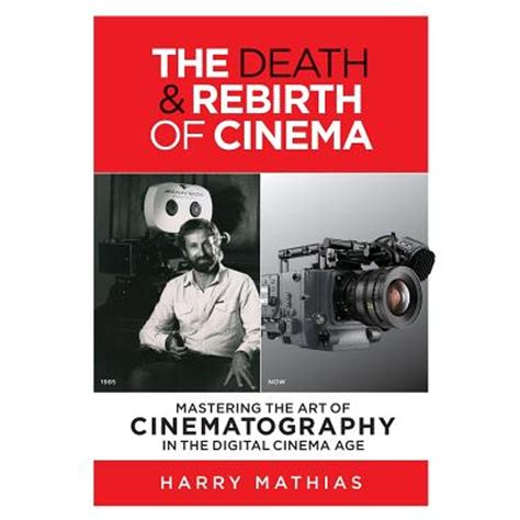 death rebirth cinema mastering cinematography Reader