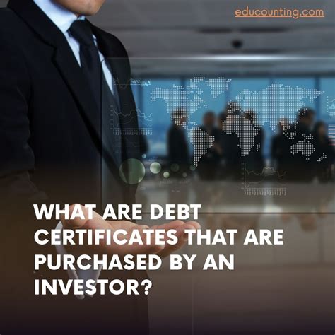 debt certificates that are purchased by an investor