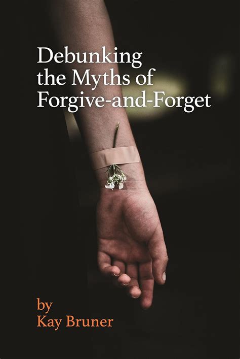 debunking myths forgive forget bruner Reader