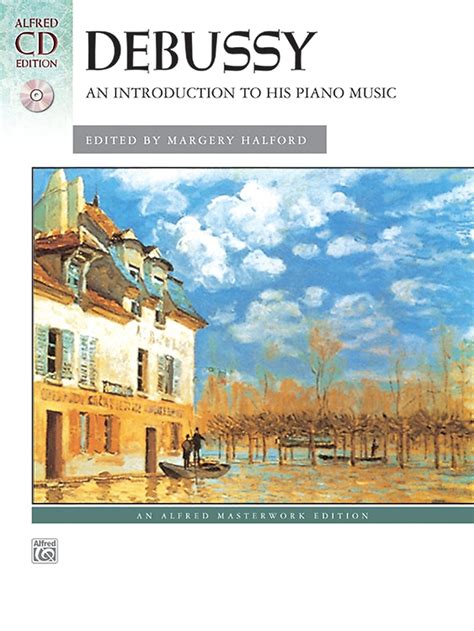 debussy an introduction to his piano music book and cd alfred masterwork cd edition Epub