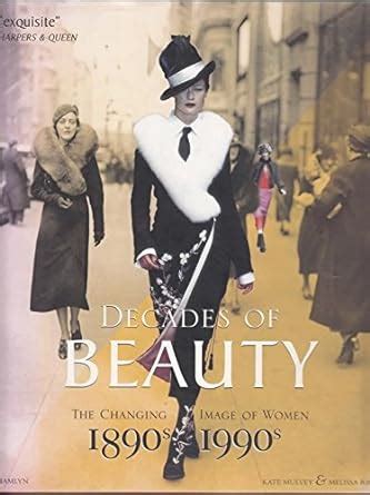 decades of beauty the changing image of women 1890s to 1990s Doc