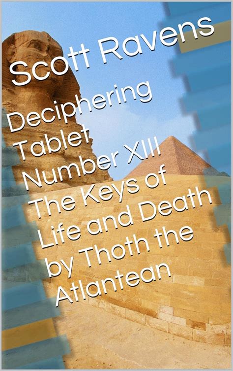 deciphering tablet number xiii the keys of life and death by thoth the atlantean the emerald tablets of life Doc